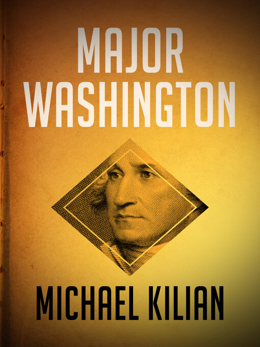 Title details for Major Washington by Michael Kilian - Available